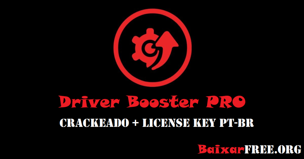 Driver Booster PRO Crackeado + License Key PT-BR