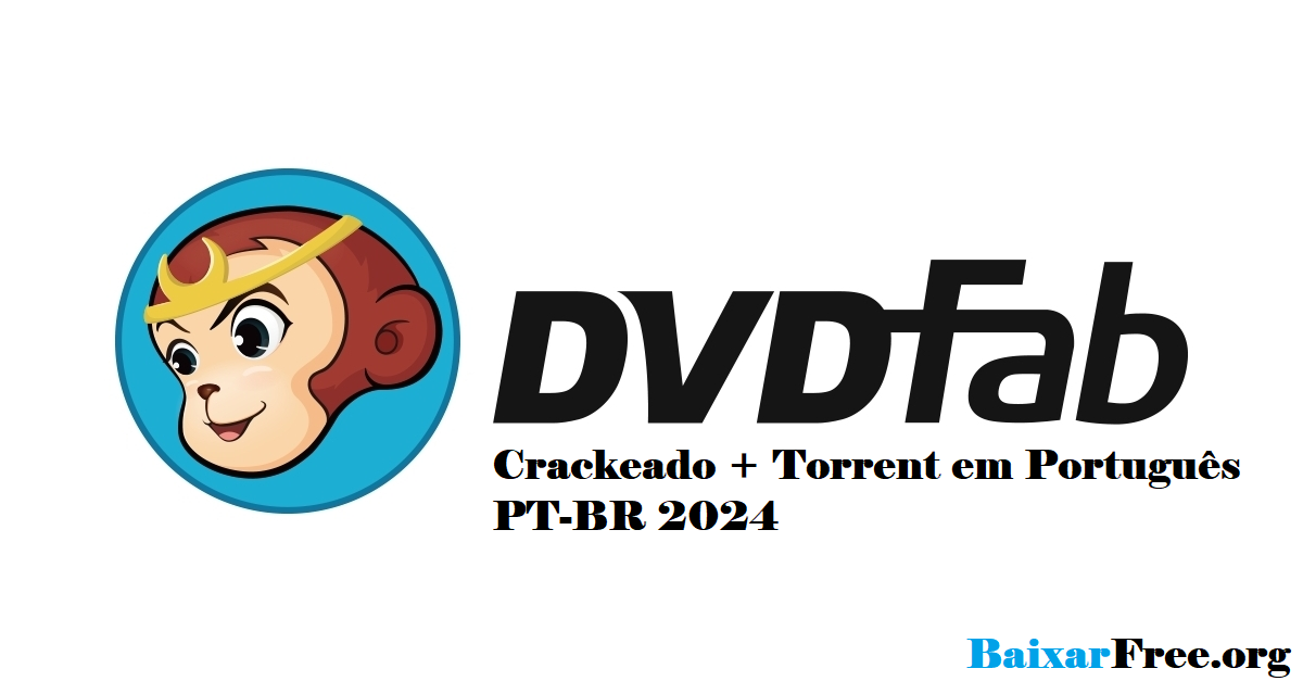 DVDFab Crackeado + Torrent em Português PT-BR