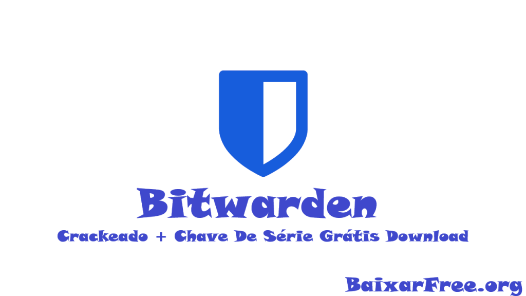 Bitwarden Crackeado + Chave De Série Grátis Download