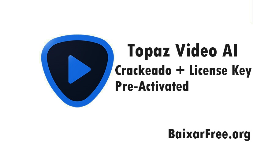 Topaz Video AI Crackeado