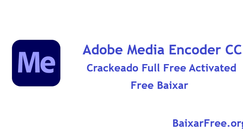 Adobe Media Encoder CC Crackeado